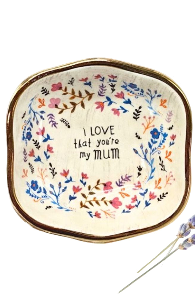 Antiqued Trinket Dish Mum I Love That You, Cute heartwarming gift ideas